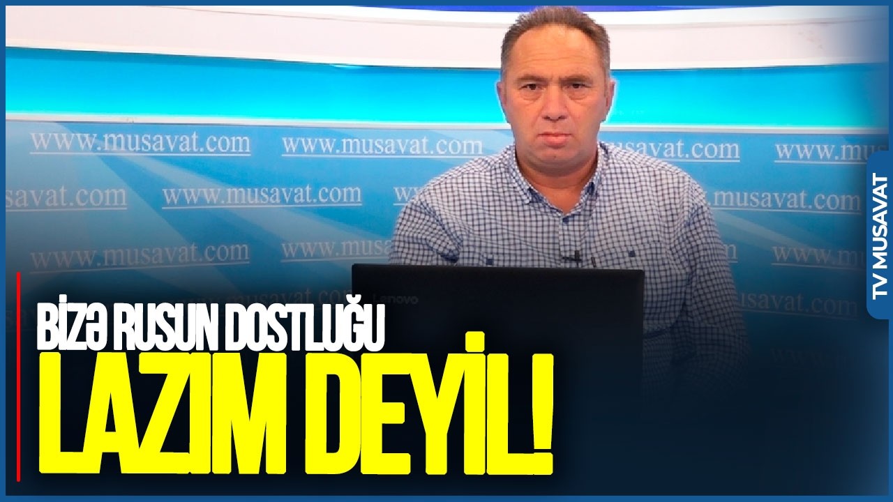Bizə Rusun dostluğu LAZIM DEYİL! Rusiya bizə bunu MƏCBUR EDƏRSƏ... - Heydər Oğzudan SƏRT SÖZLƏR