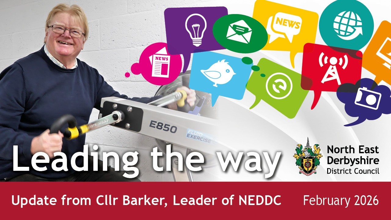 Leading the way | Update from Cllr Barker Leader of NEDDC - February 2026