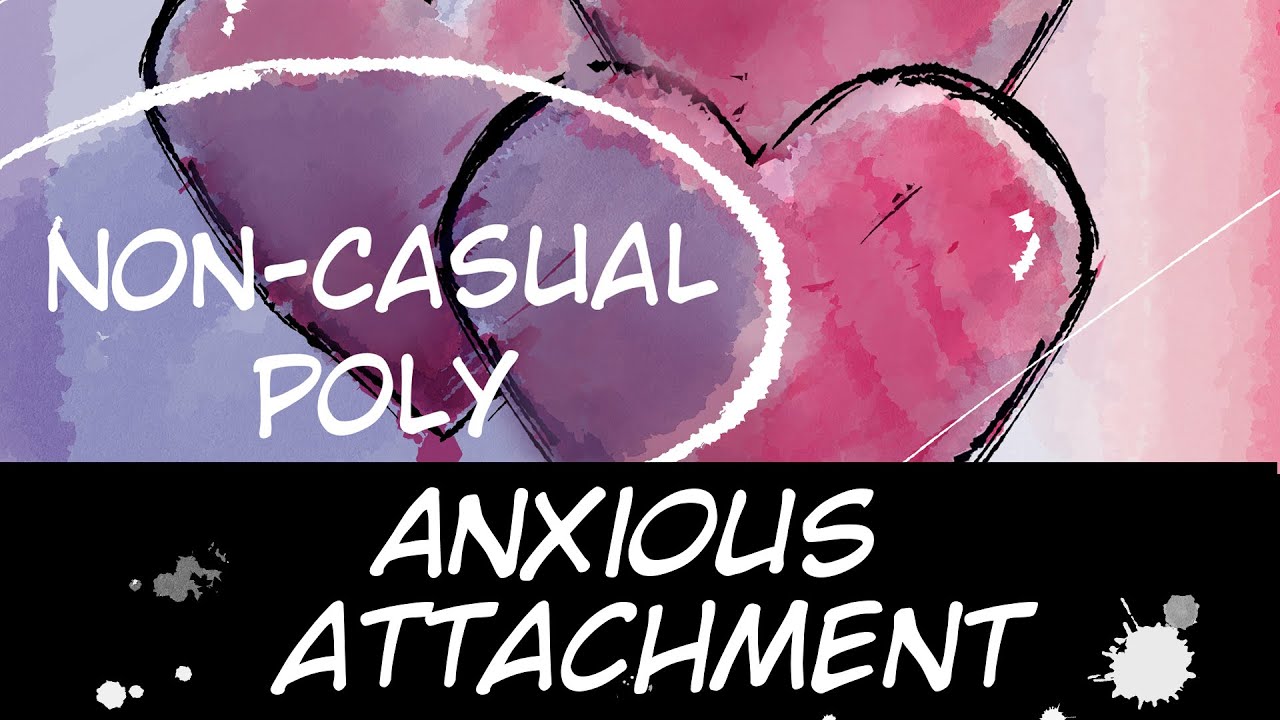 Anxious Attachment VS Polyamory