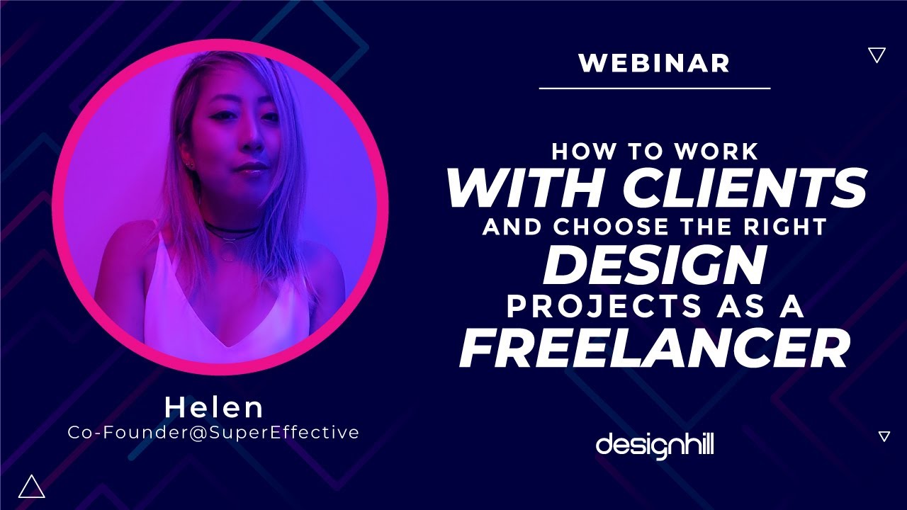 Designhill | How To Work With Clients And Choose The Right Design Projects As A Freelancer - Webinar