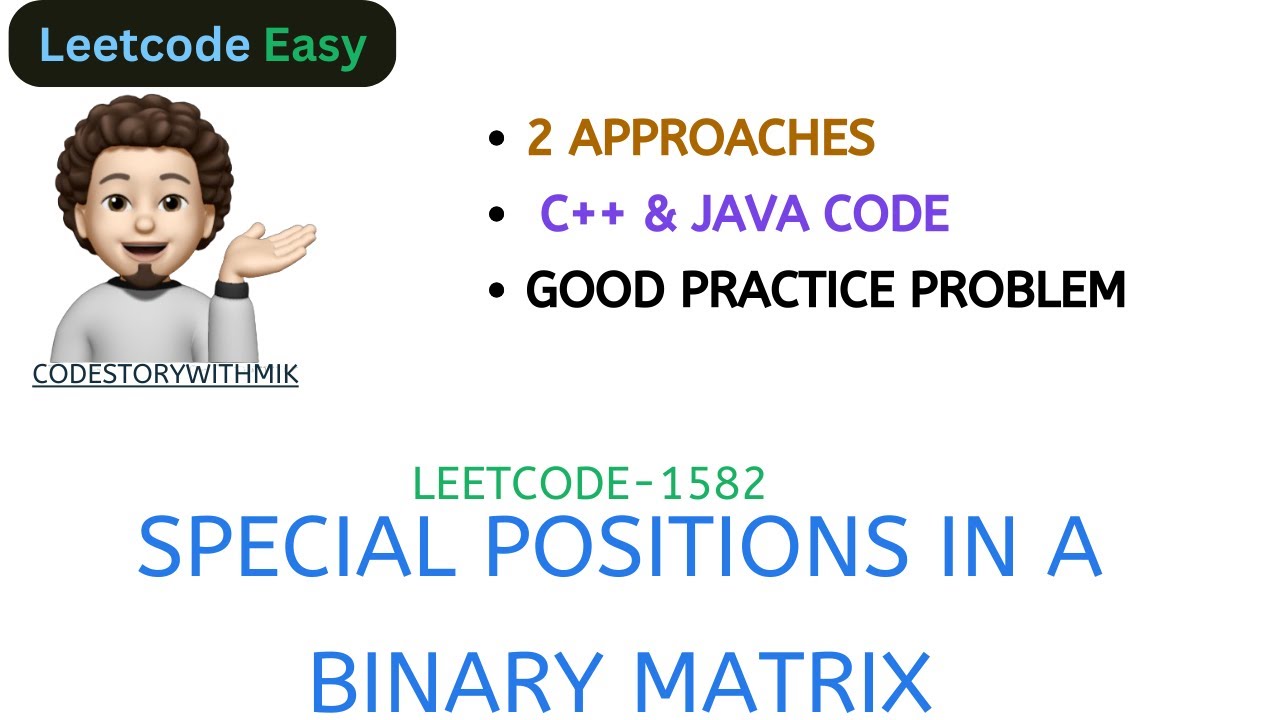 Special Positions in a Binary Matrix | 2 Approaches | Leetcode 1582 | codesrorywithMIK