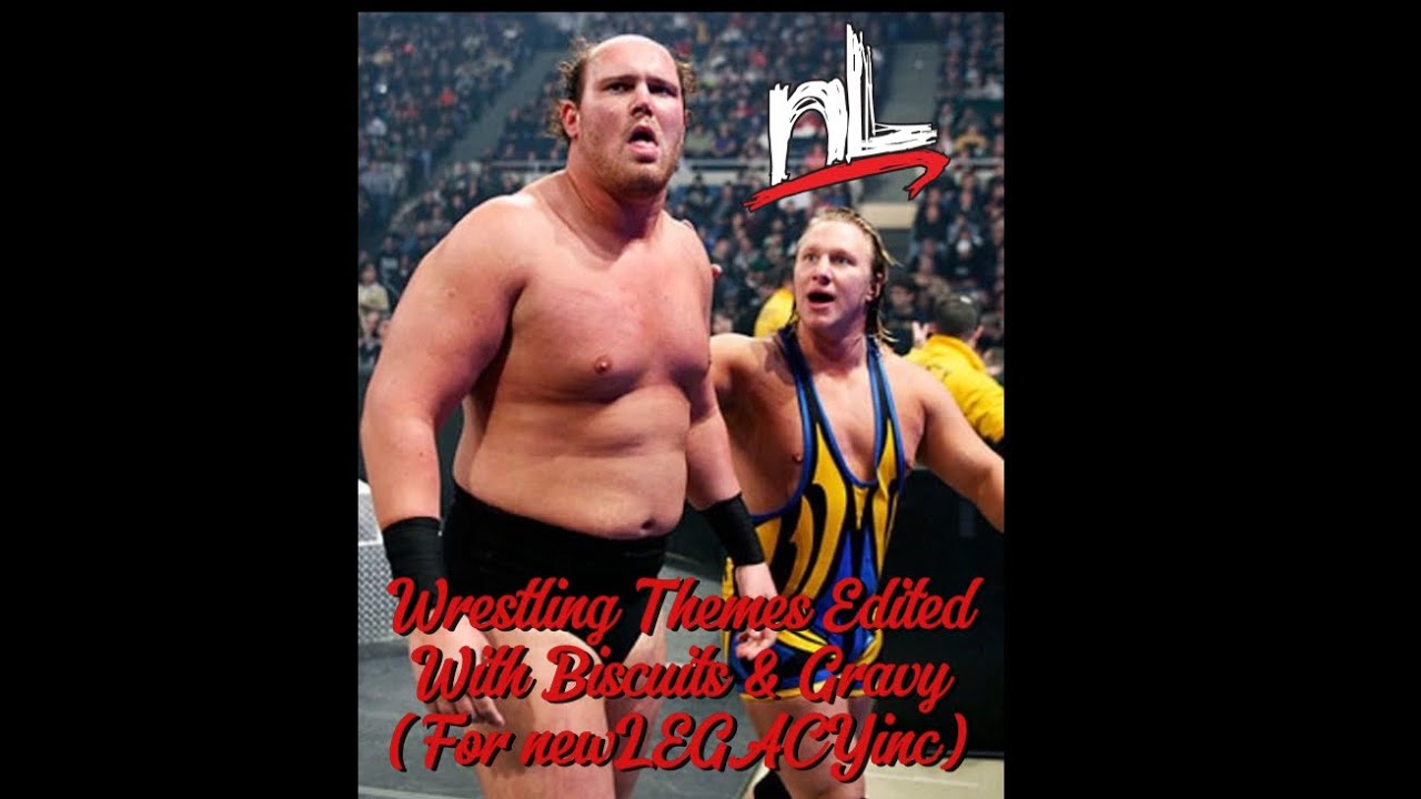 Wrestling Themes Edited With Biscuits & Gravy (For @newLEGACYinc)