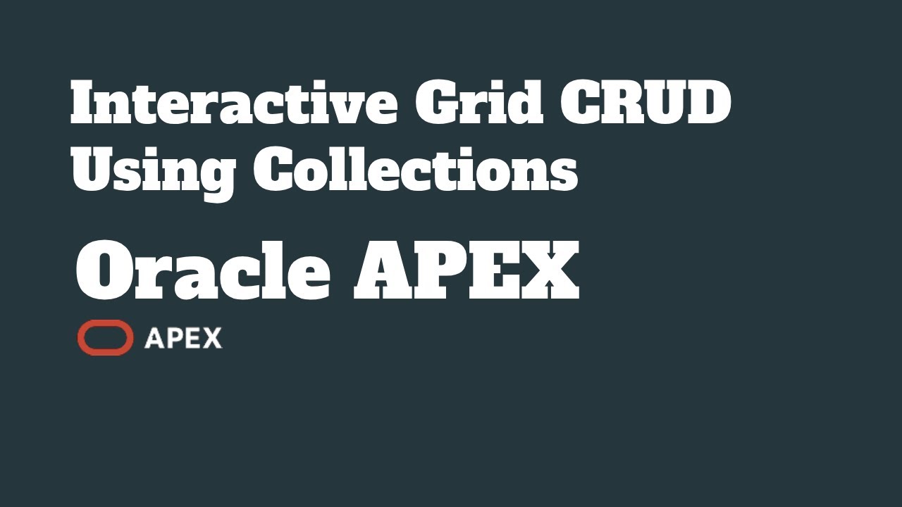 Интерактивная сетка CRUD с использованием коллекций — Oracle APEX