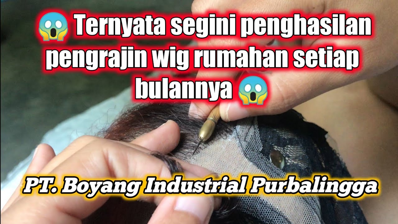 Berapa Penghasilan Pengrajin Wig Rambut Perbulan?