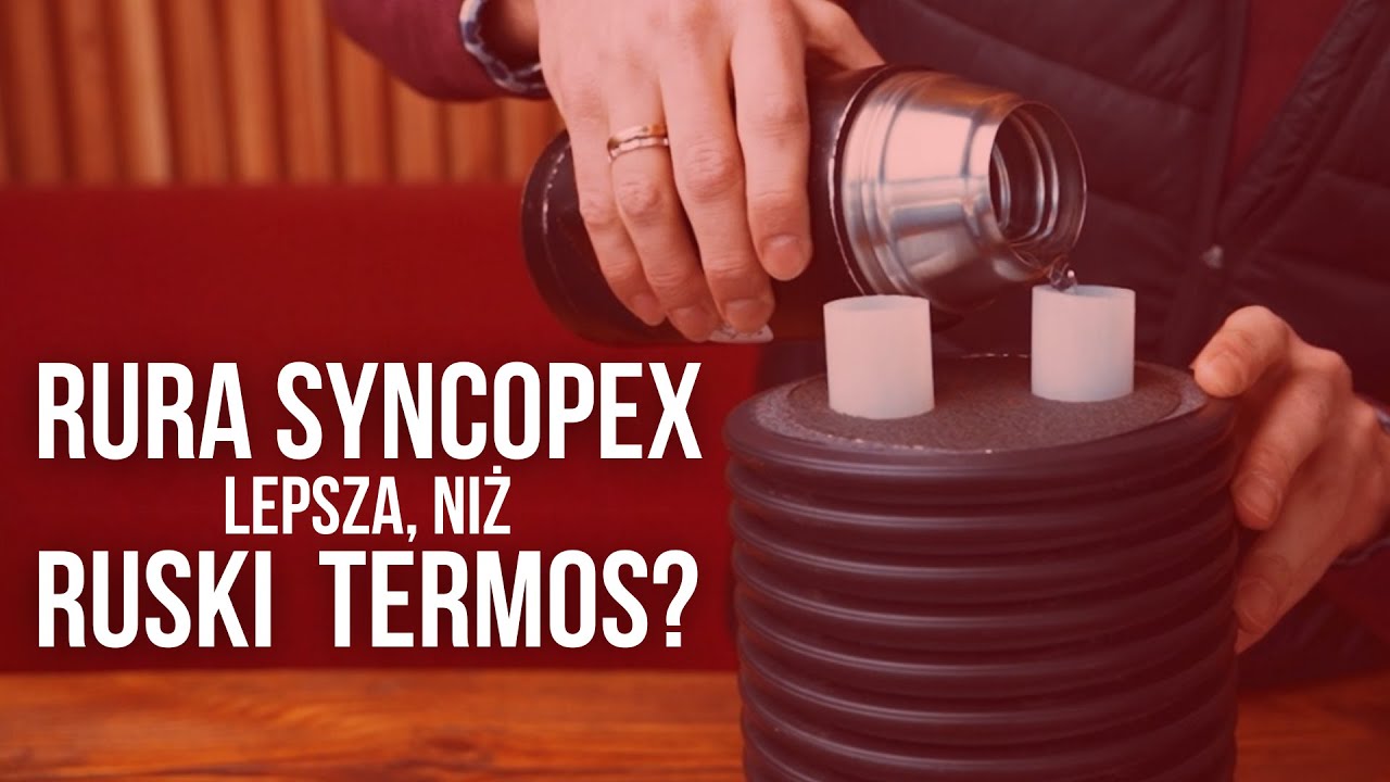 Rura syncopex lepsza, niż ruski termos? 💡