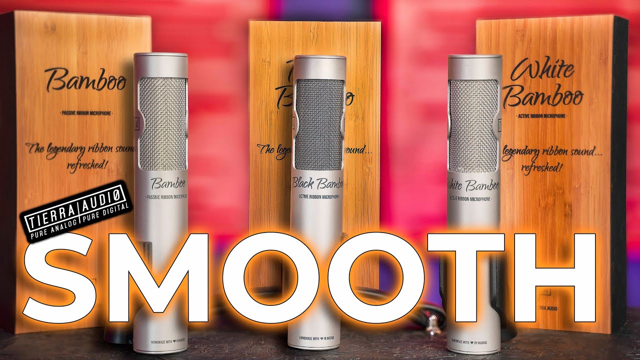 SO SMOOTH! | TIERRA Audio BAMBOO Ribbon Microphones