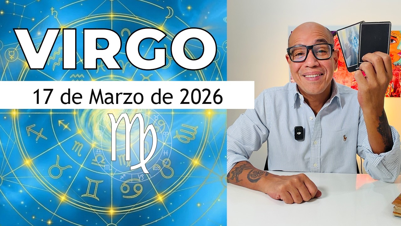 VIRGO | Horóscopo de hoy 17 de Marzo 2026