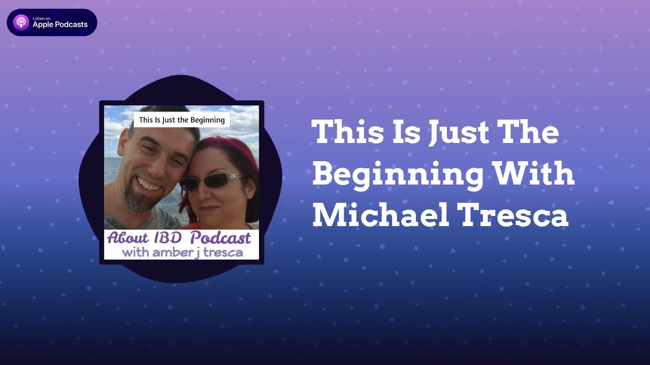 About IBD Podcast Episode 20 - This Is Just the Beginning with Michael Tresca