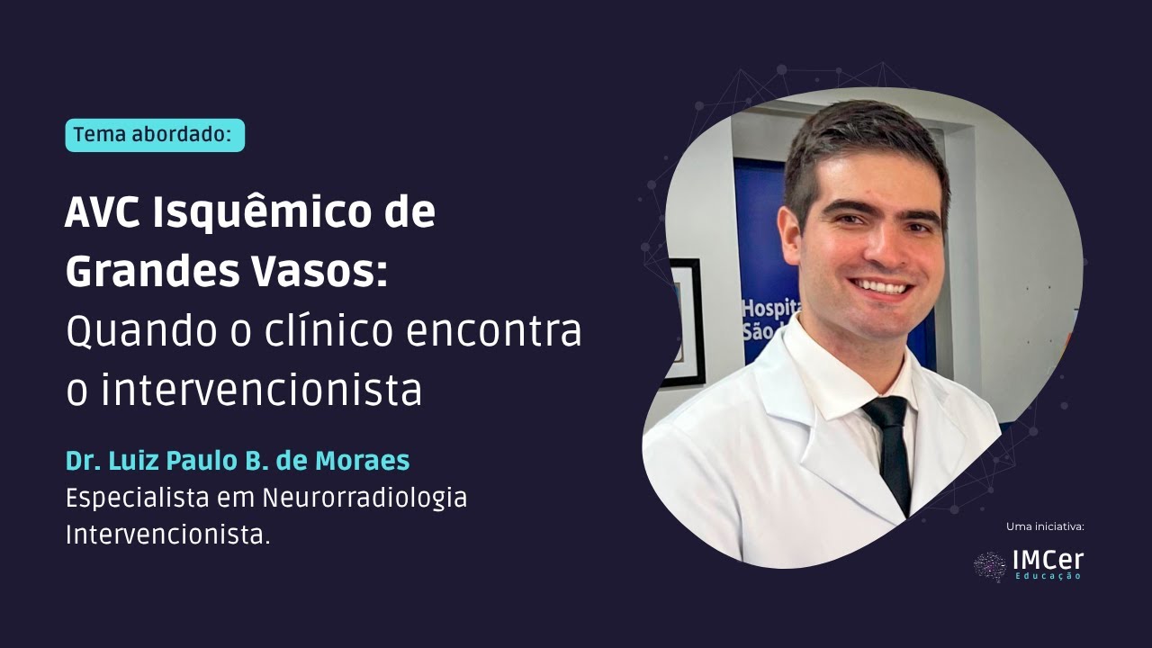 AVC Isquêmico de Grandes Vasos - Dr. Luiz Paulo B. de Moraes