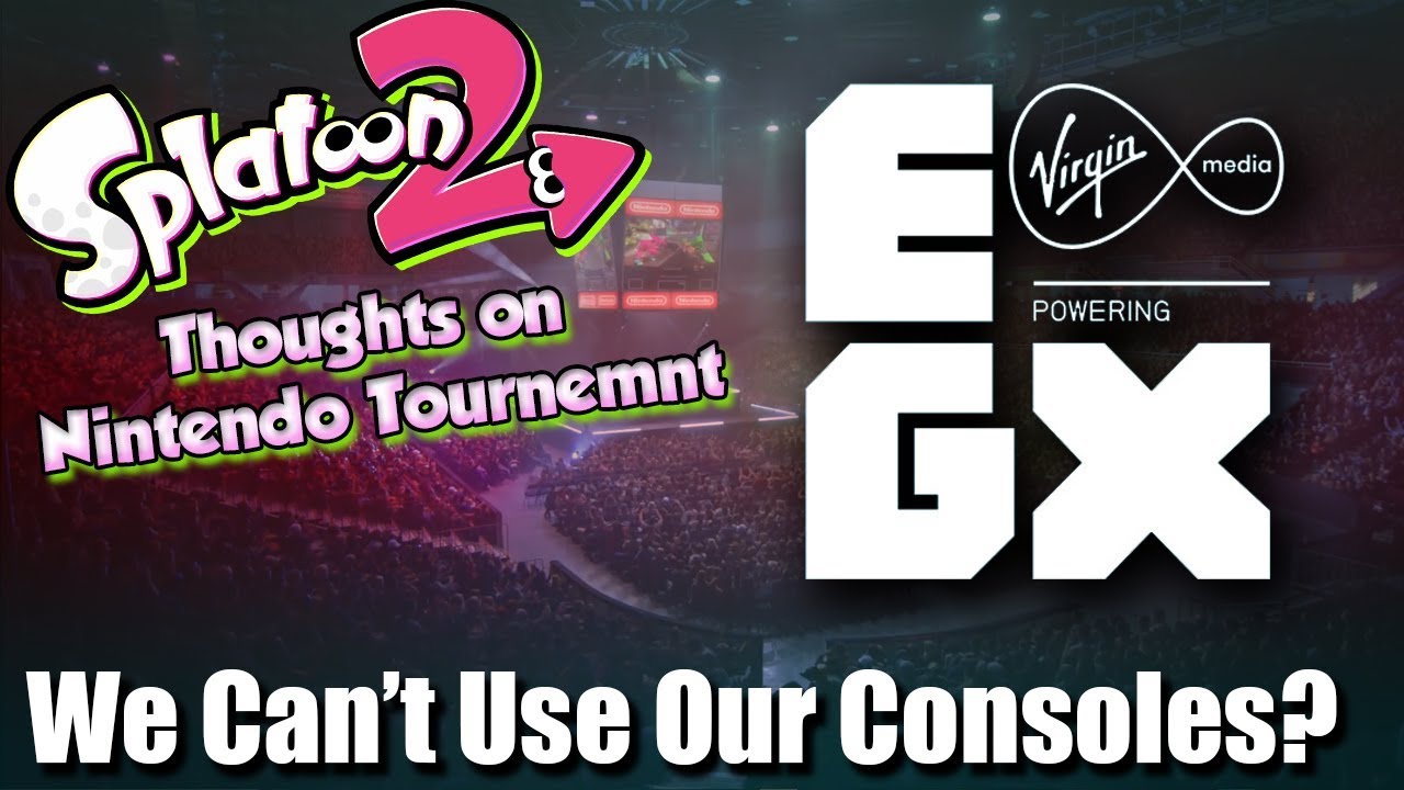 Splatoon 2 - My Thoughts on EGX 2017 Tournament (Feedback for Nintendo)