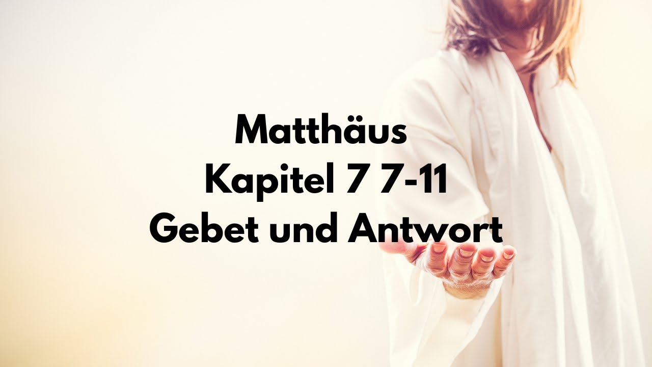 Matthäus 7,7-11 Gebet und Antwort