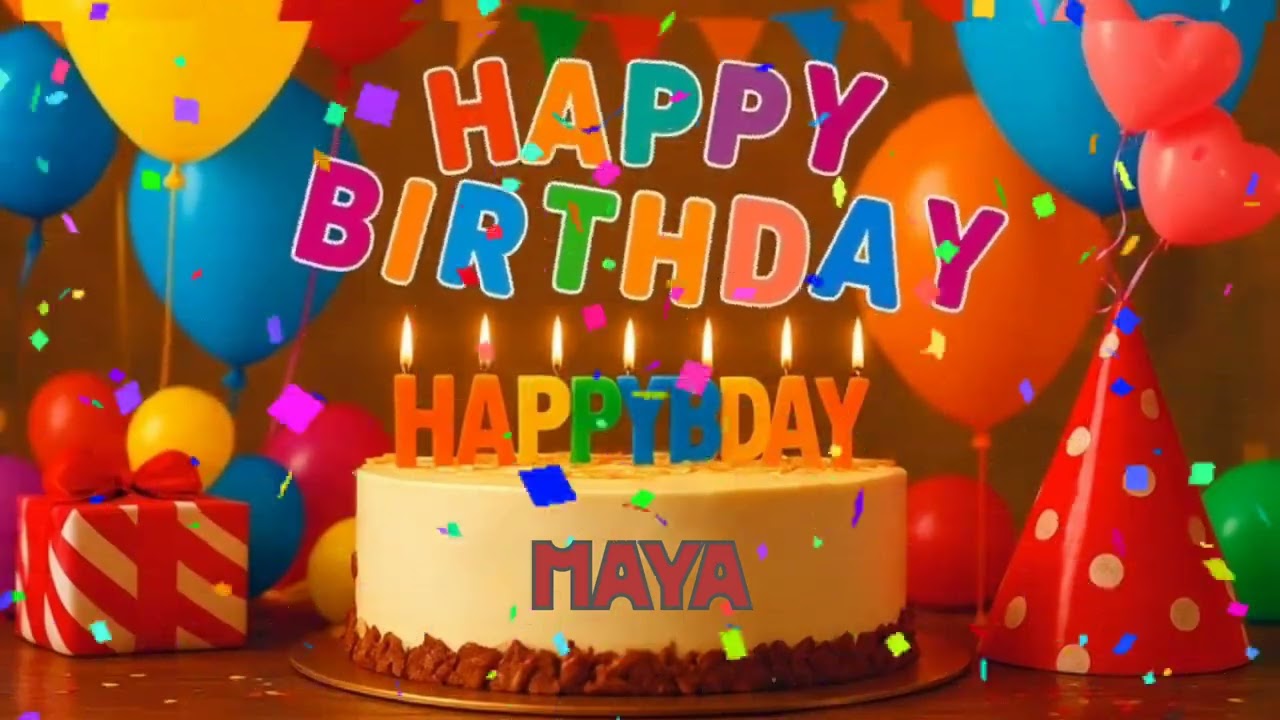 Maya Happy Birthday | Happy Birthday Song for Maya