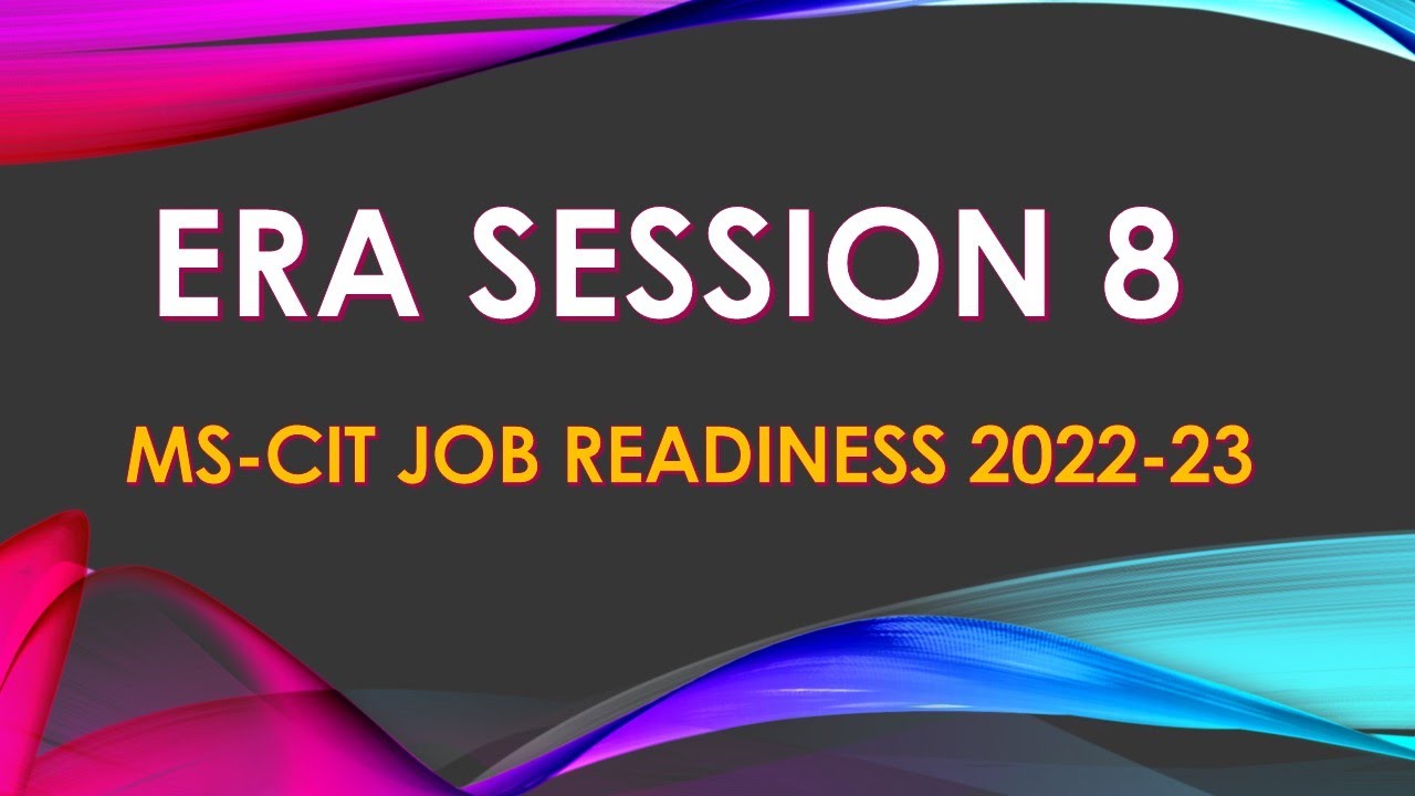 ERA 2022-23 Session 8 || Job Readiness 2022-23 || MSCIT ERA 2022-23 || Guided Do-it-Yourself