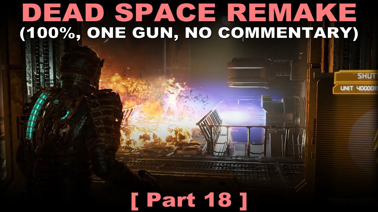 Dead Space Remake walkthrough part 18 (100%, One gun, No commentary) PC 60FPS