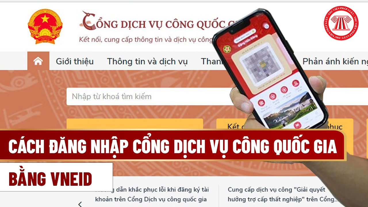 C&aacute;ch đăng nhập Cổng Dịch vụ c&ocirc;ng Quốc gia bằng VNeID | THƯ VIỆN PH&Aacute;P LUẬT
