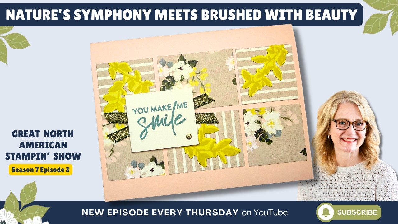 Nature's Symphony Meets Brushed with Beauty - Great North American Stampin' Show - S7Ep3
