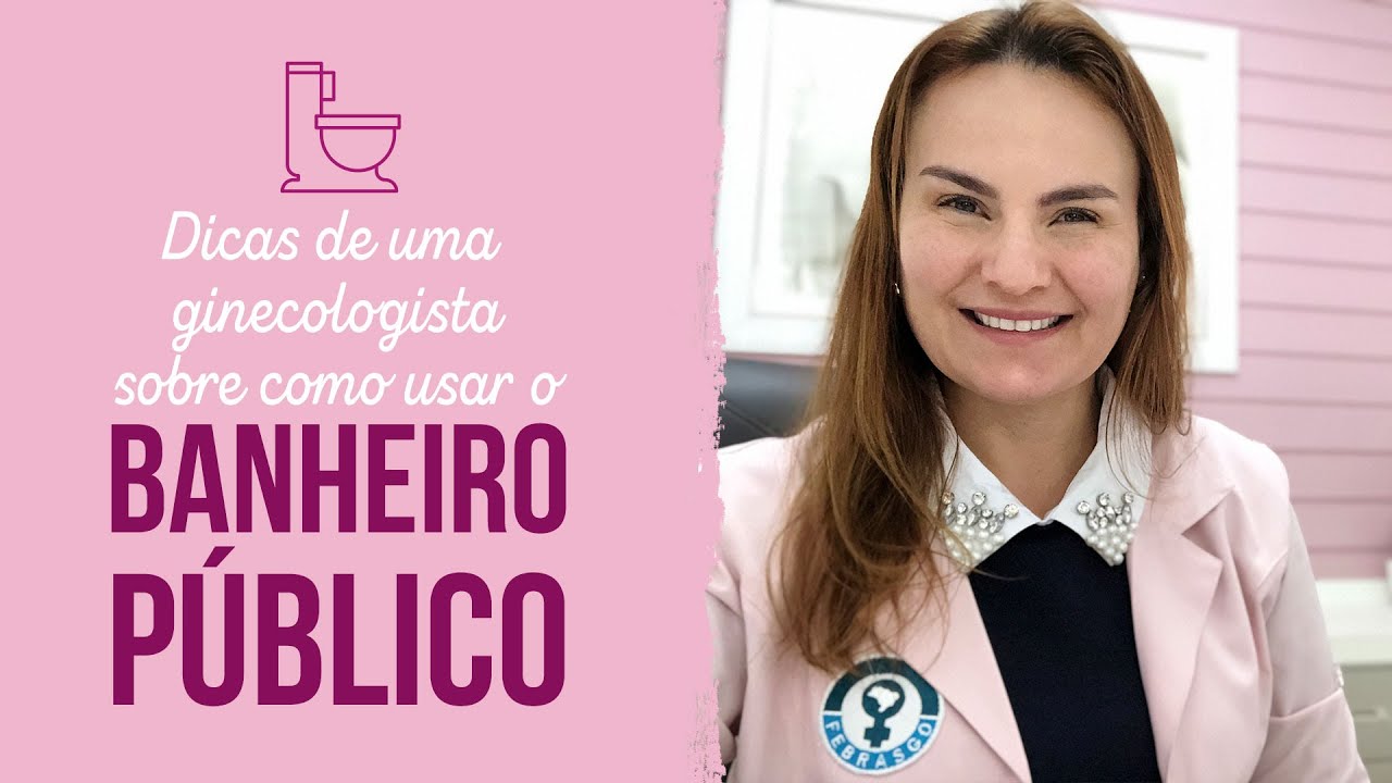 Banheiro público - Dicas de uma ginecologista.
