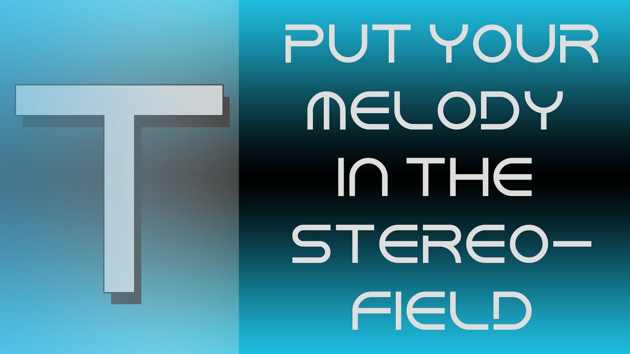Put Your Melody in the Stereo-Field