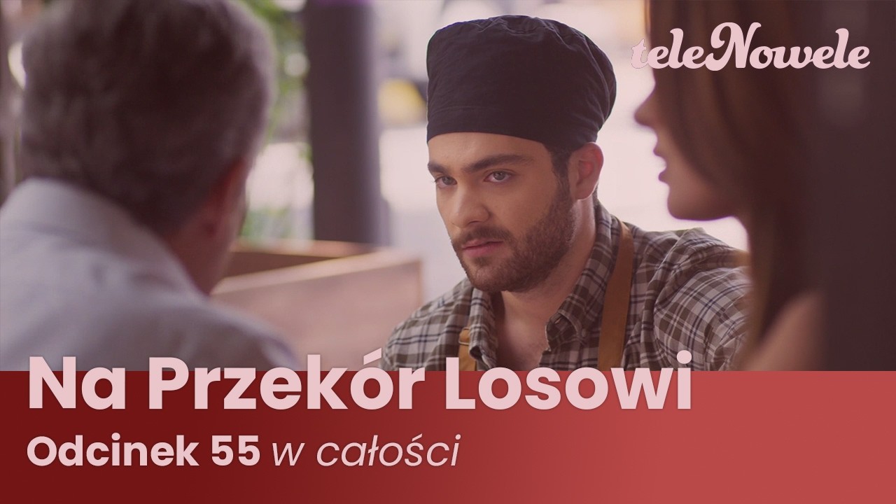 Na Przekór Losowi | Odcinek 55 | Cały Odcinek