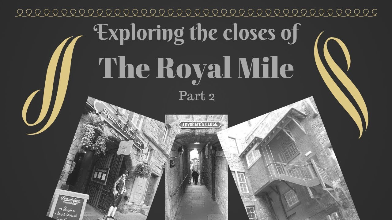 The closes of the royal mile | Part 2