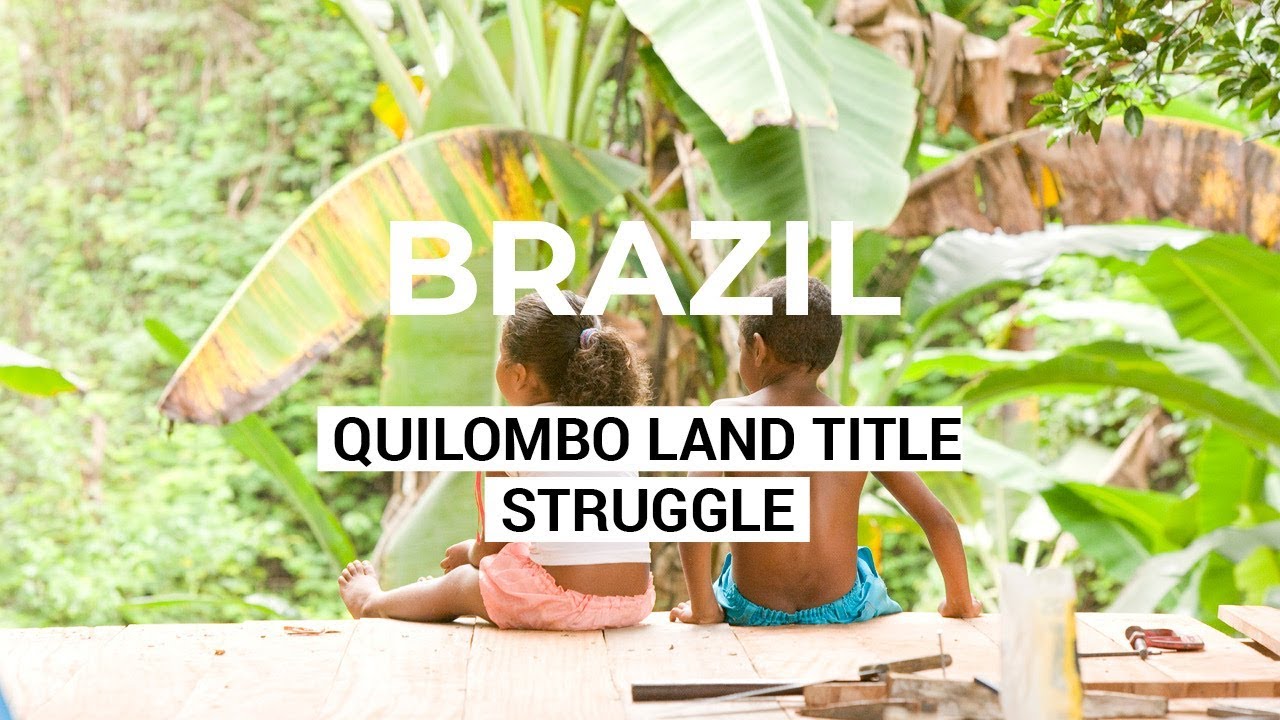Freedom - Quilombo Land Title Struggle in Brazil - Brazil
