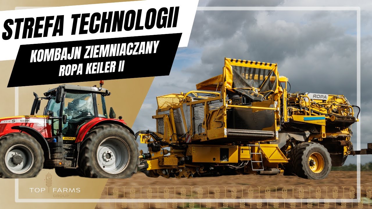STREFA TECHNOLOGII Top Farms #7 Pokaz kombajnu ziemniaczanego ROPA KEILER II