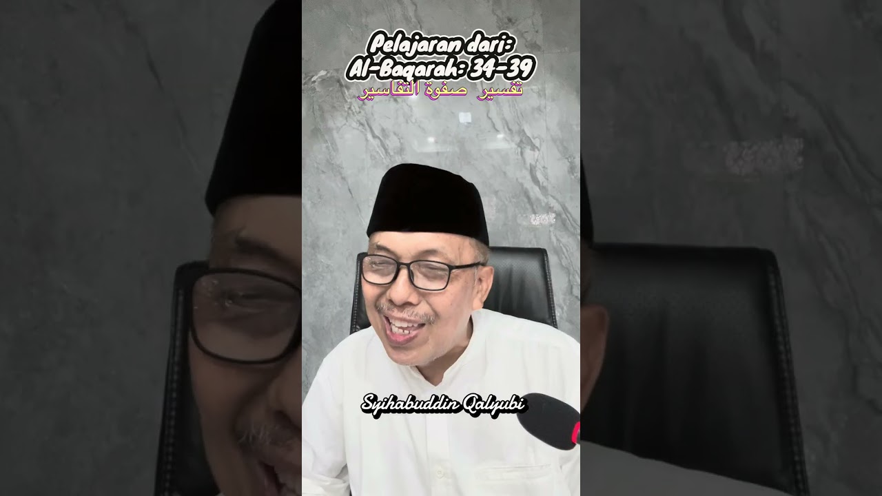 Pelajaran dari al Baqarah: 34-39 ( كتاب صفوة التفاسير)