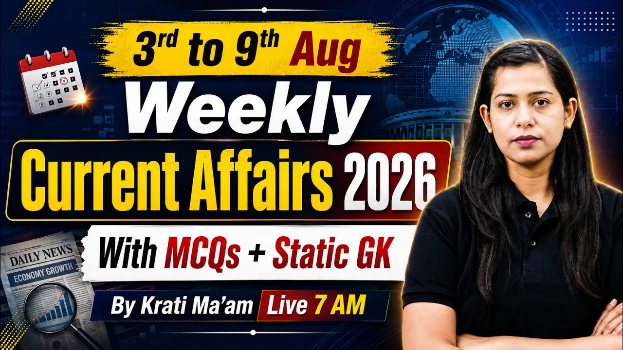 Weekly Current Affairs 2026 | 3rd to 9th August Current Affairs 2026 | Current Affairs by Krati Mam