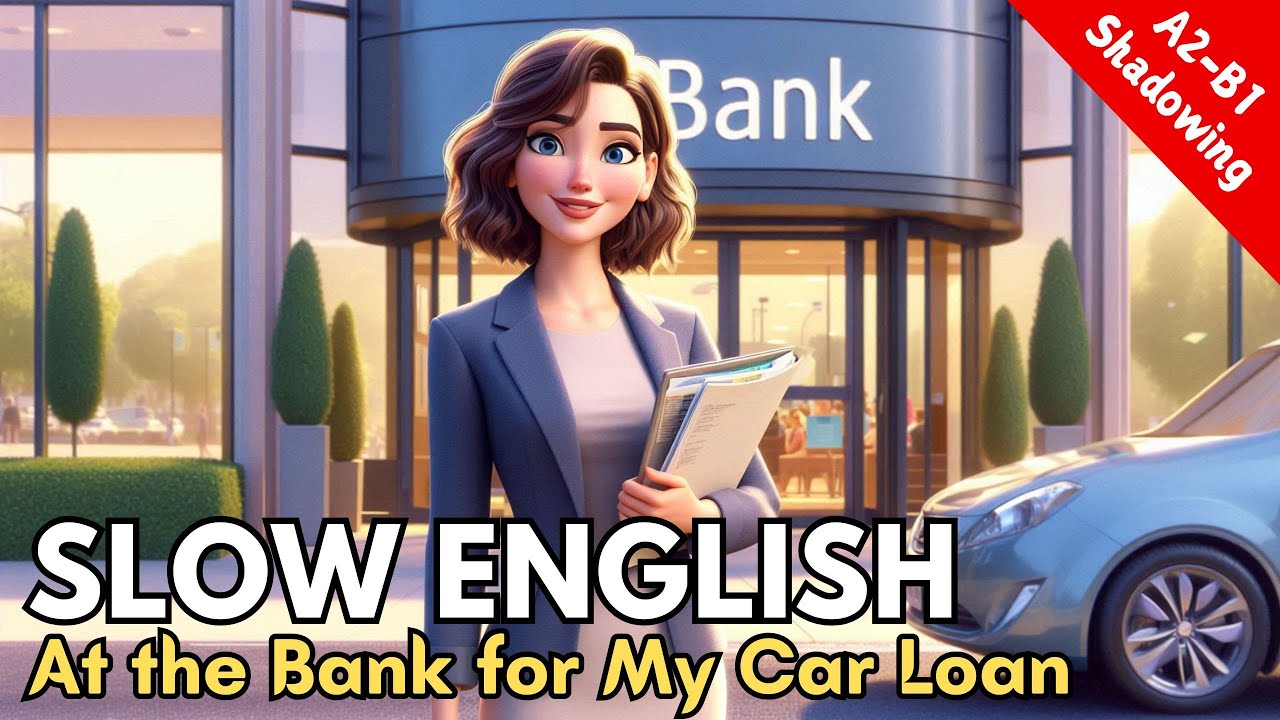 At the Bank for My Car Loan💶🏦🚘 | Slow English Listening & Speaking Practice (with subtitles)| A2-B1