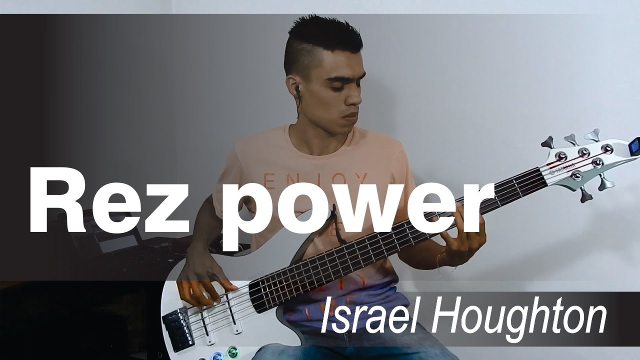 Rez power - Israel Houghton (Cover bajo)