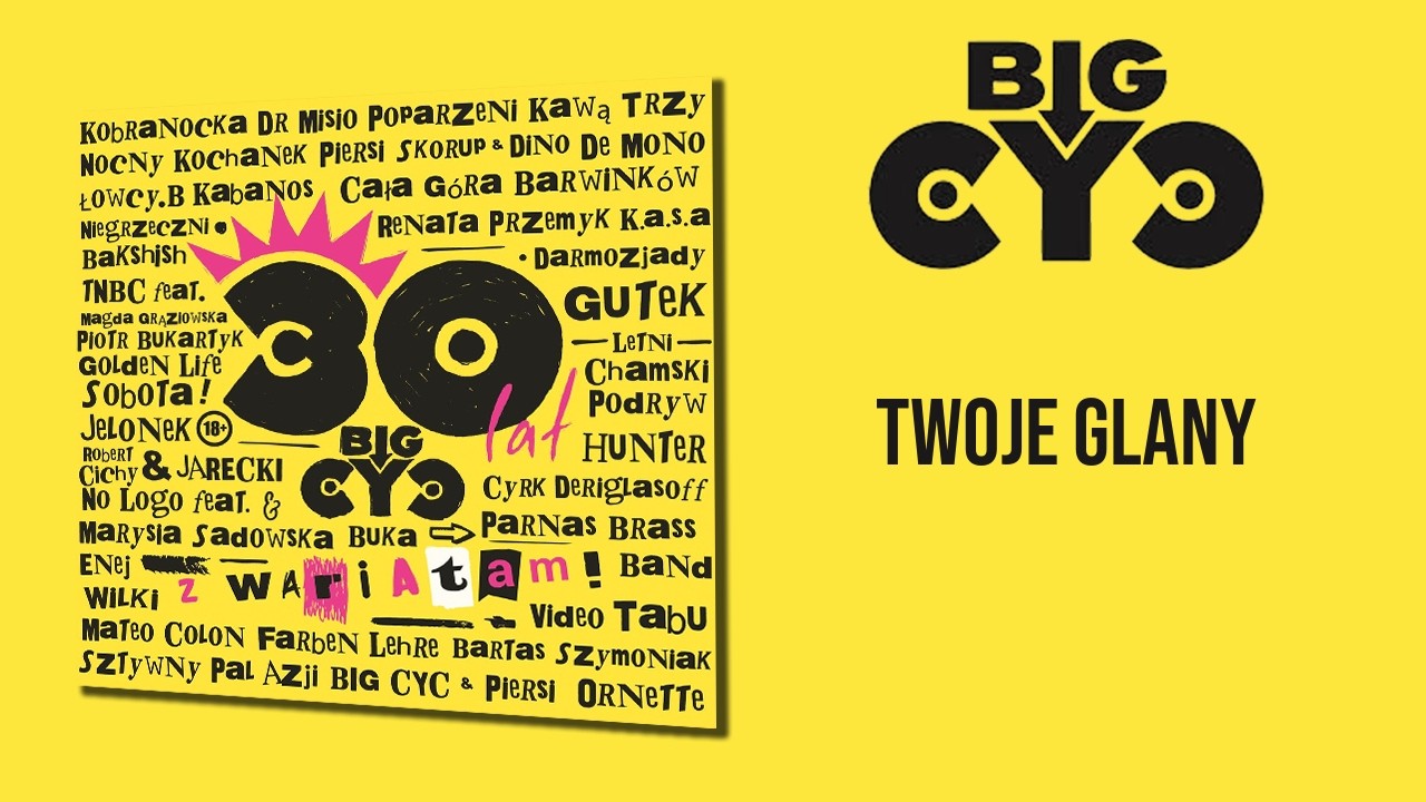 BIG CYC feat. Mateo Colon - Twoje glany (CD 2) 16 - 30 Lat z wariatami (2018)