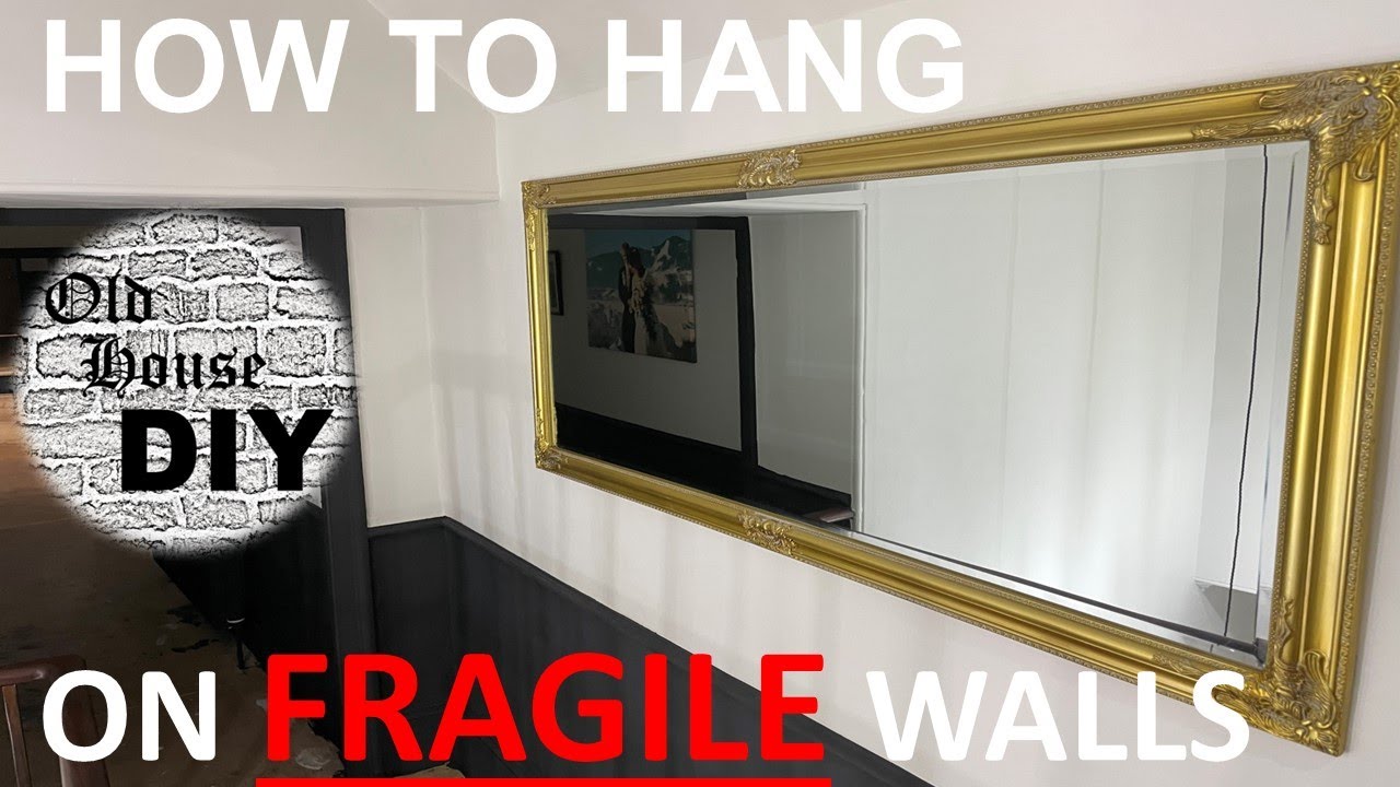 How to hang a mirror or picture on a FRAGILE wall