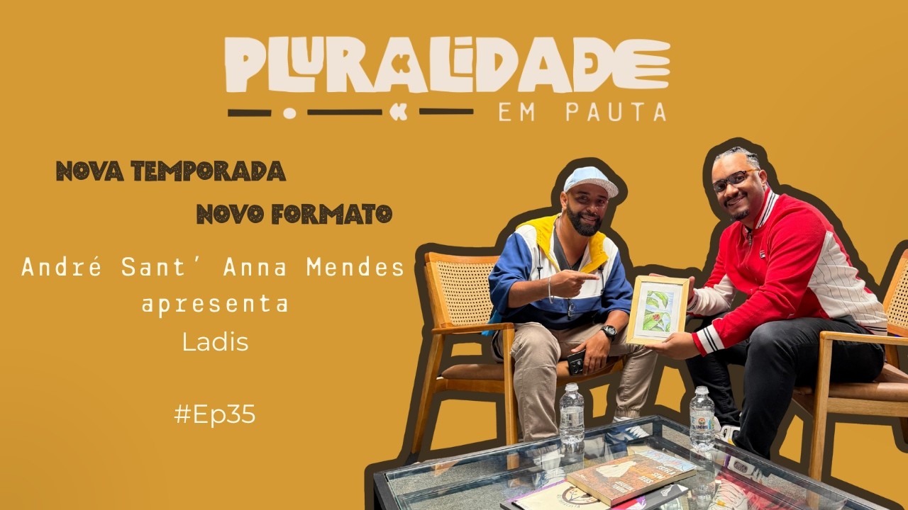 Ladis é o convidado do Pluralidade Em Pauta #EP35