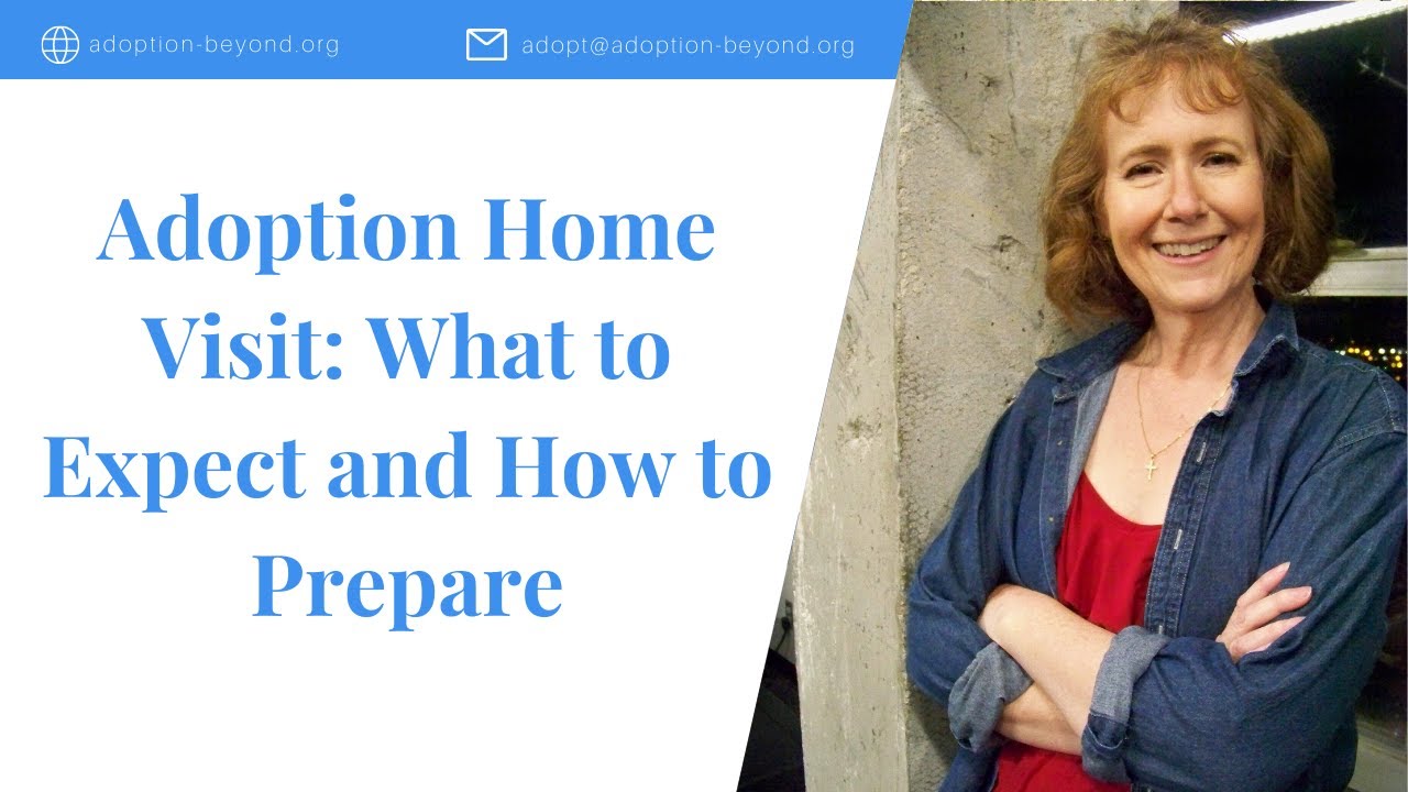 Adoption Home Visit What to Expect and How to Prepare