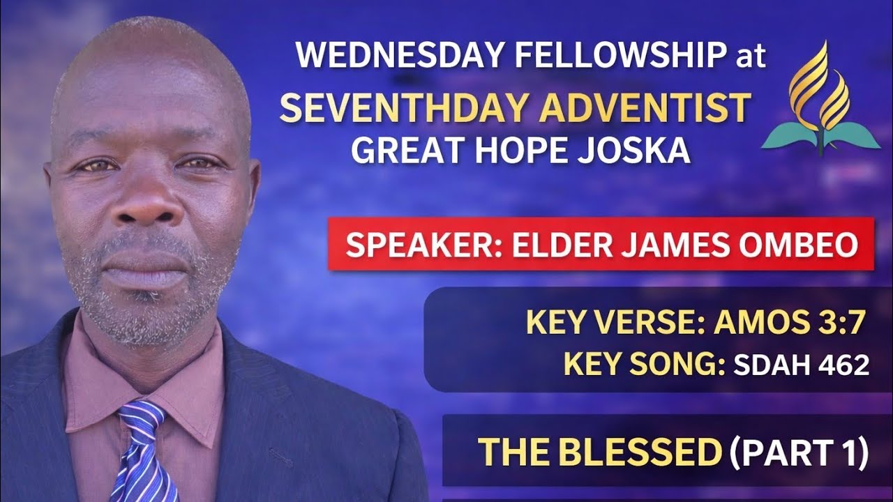 WEDNESDAY FELLOWSHIP-BY ELDER JAMES OMBEO. 11TH MARCH 2026.