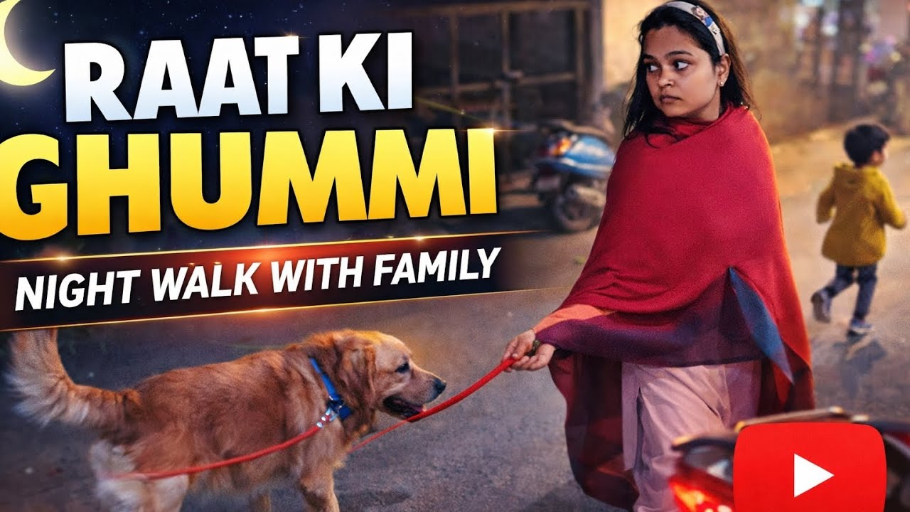 Night Walk with Family | Raat Ki Ghoomi with My Golden Retriever 🐶🌙