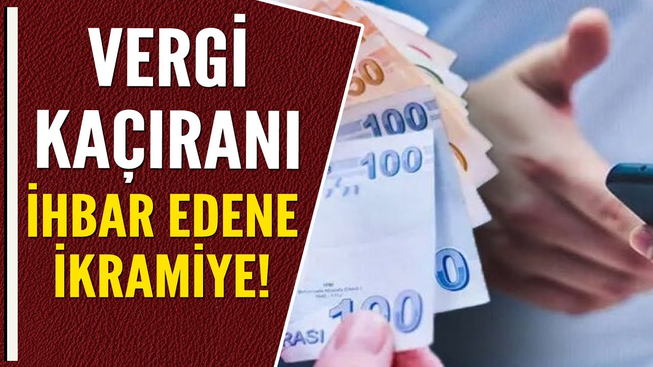 VERGİ KAÇIRANI İHBAR EDENE İKRAMİYE!