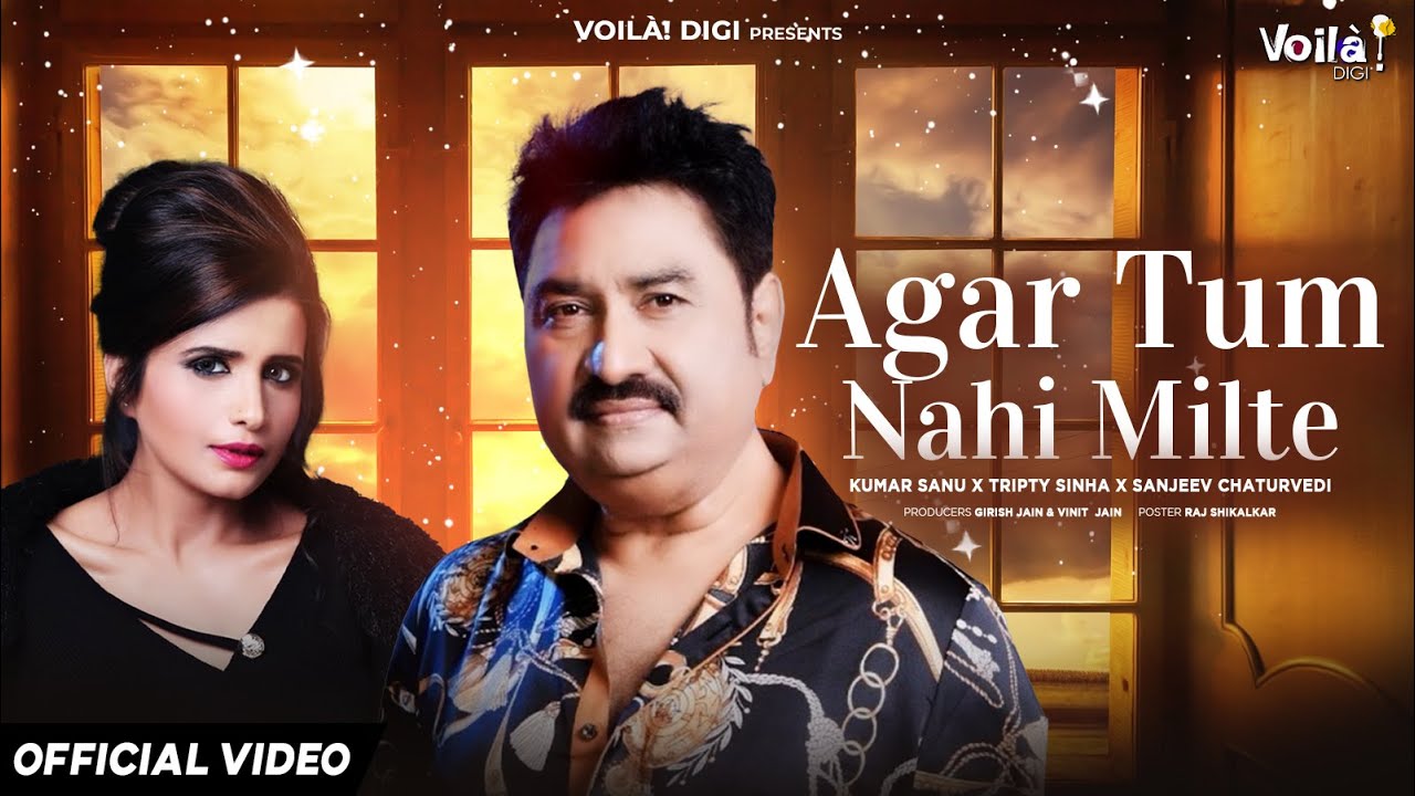 AGAR TUM NAHI MILTE: Kumar Sanu & Tripty Sinha | Sanjeev Chaturvedi | New Hindi Song 2024