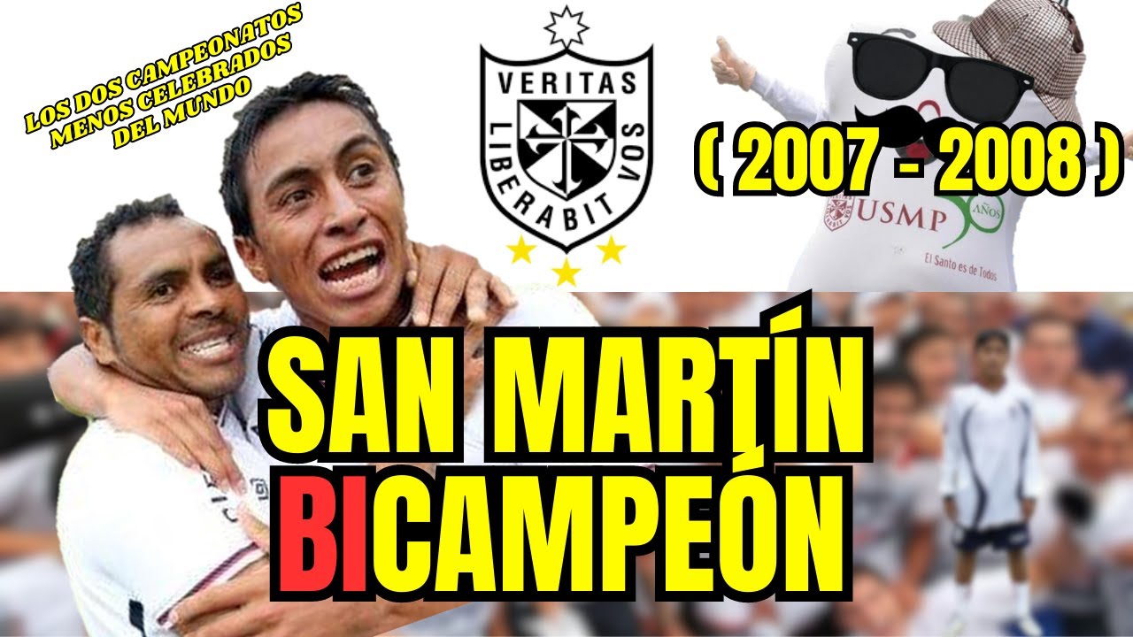 CUANDO LA SAN MARTIN ERA EL MEJOR EQUIPO DE LA LIGA PERUANA | BICAMPEÓN DESCENTRALIZADOS (2007-2008)