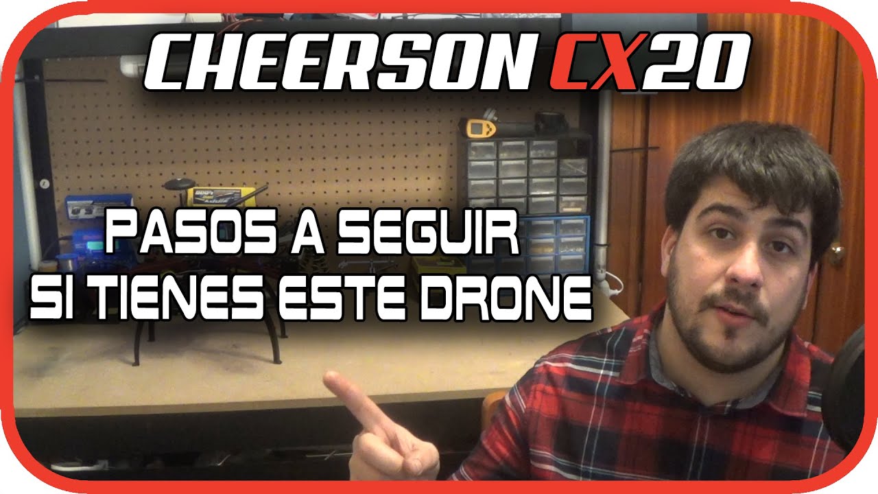 Cheerson CX20: Pasos recomendables si tienes este drone para que funcione de forma correcta