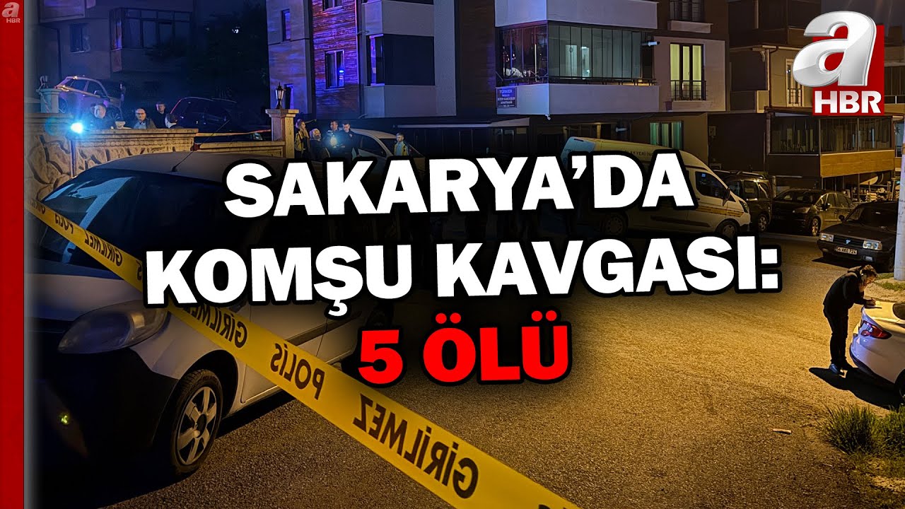 Sakarya'da Komşu Kavgası: 5 Ölü, 5 Yaralı! | A Haber