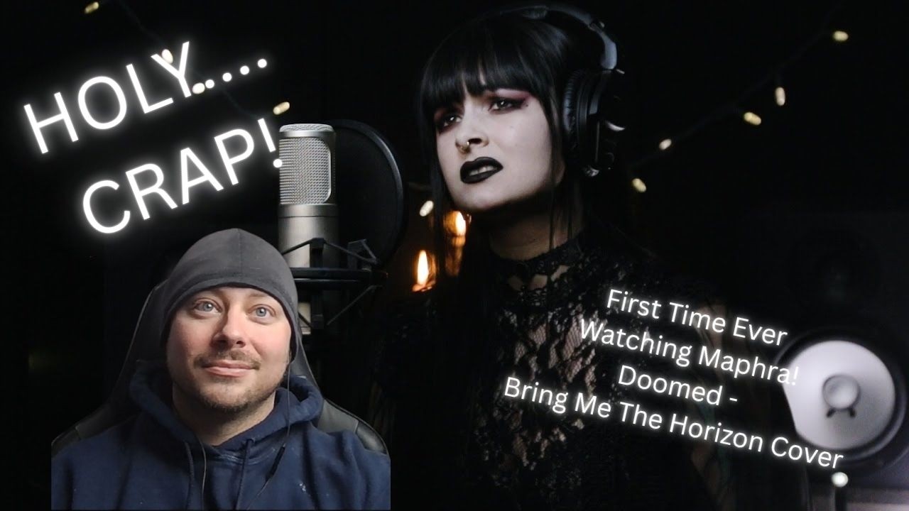 Bring Me The MAPHRA!!  First Time Reacting to Bring Me The Horizon - Doomed (MAPHRA Vocal Cover)