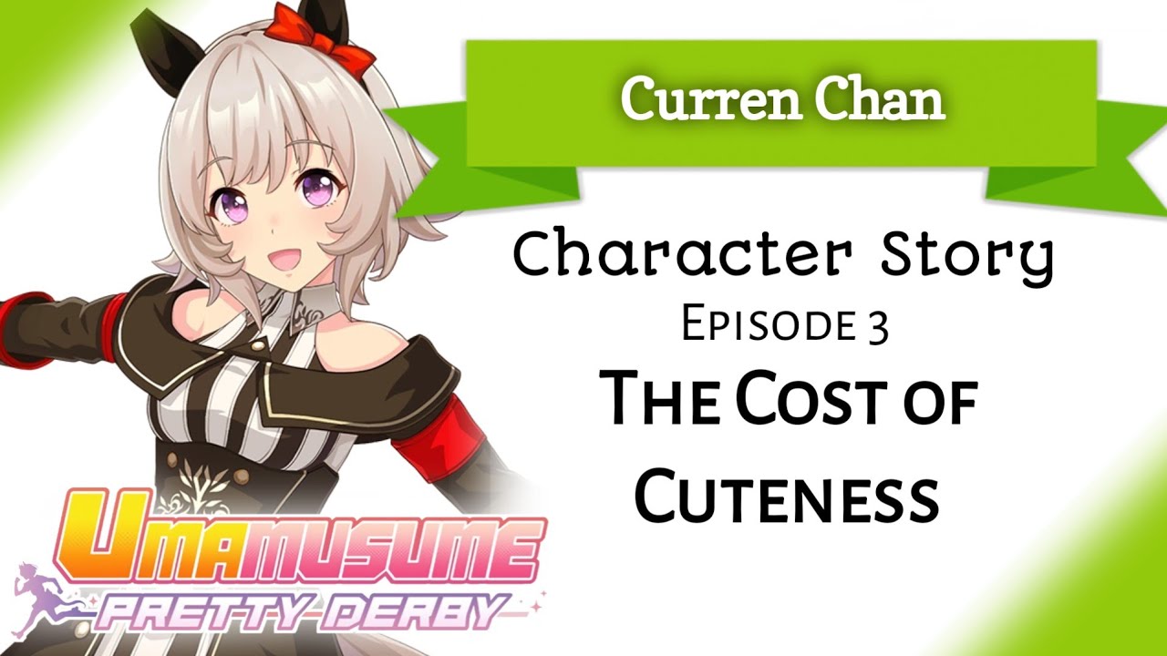 Curren Chan Character Story 3: The Cost of Cuteness (Umamusume: Pretty Derby)