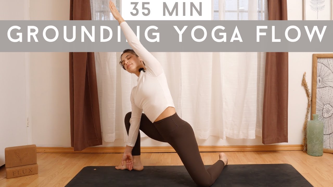 35 Min Grounding Flow | Yoga Flow To Feel More Grounded & Connect To the Present Moment