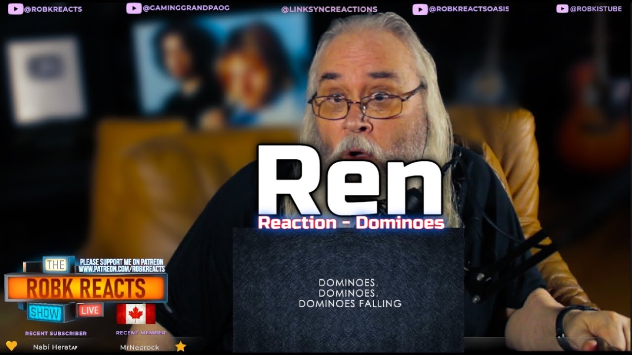 Ren Reaction - Dominoes - First Time Hearing - Requested