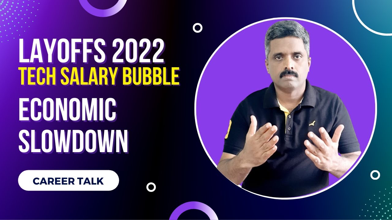 Layoffs 2022 | Economic Slowdown 2022 | recession 2022 | tech salary bubble