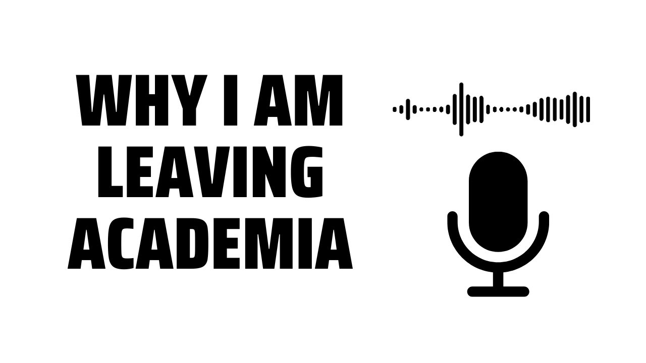 Why I am leaving academia