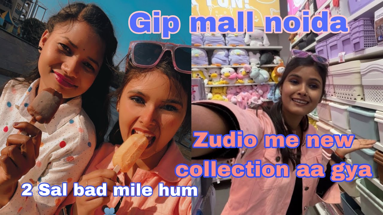 Gip mall noida || 2 Sal bad mile hum🫂mil kr bhot acha lga humne kari bhit sari shopping 🛍️