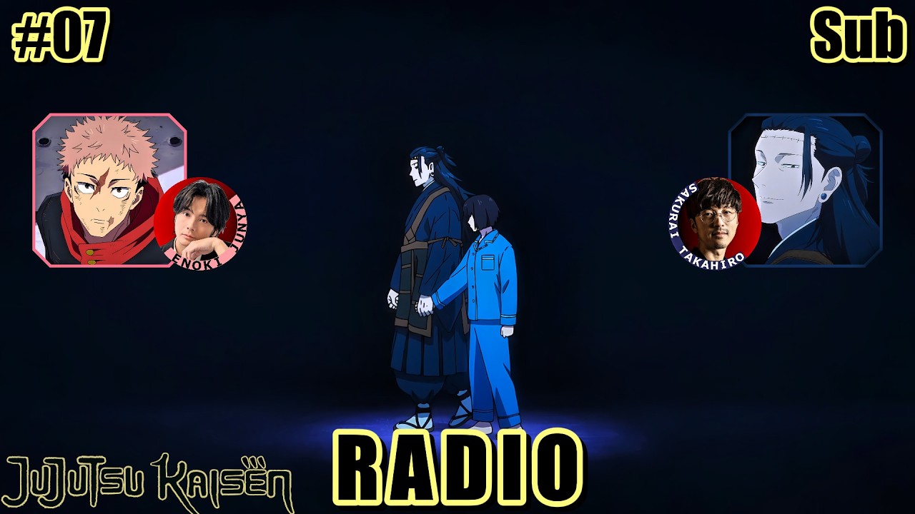 Jujutsu Kaisen Season 3 Radio [#07] Anime Voice Actors Juju Talk