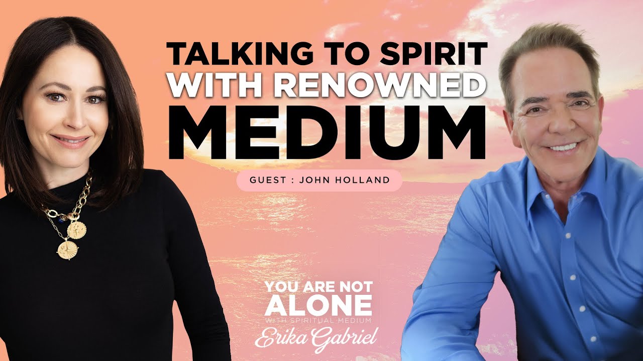 Talking To Spirit with Renowned Medium John Holland